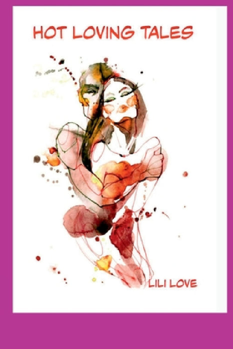 Hot Loving Tales by Lili Love