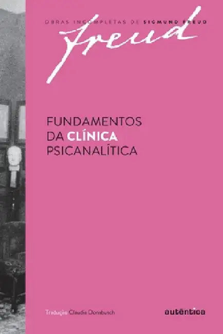 Fundamentos da clínica psicanalítica by Sigmund Freud