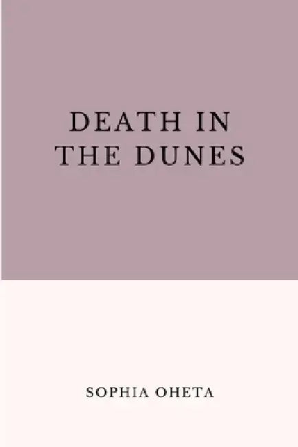 Death in the Dunes by Oheta Sophia
