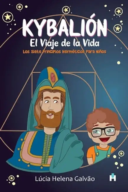 Kybalión: El Viaje de la Vida by Lúcia Helena Galvão
