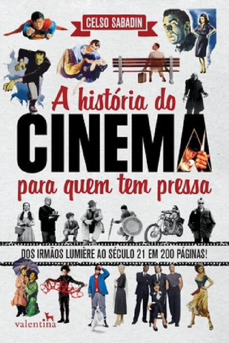 A História do Cinema para quem tem pressa by Celso Sabadin