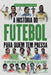 A História do Futebol para quem tem pressa by Márcio Trevisan