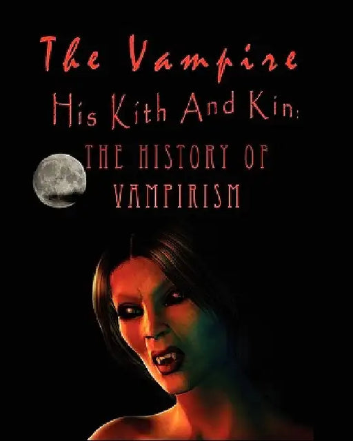 The Vampire, his kith and kin: - The History of Vampirism by Augustus Montague Summers