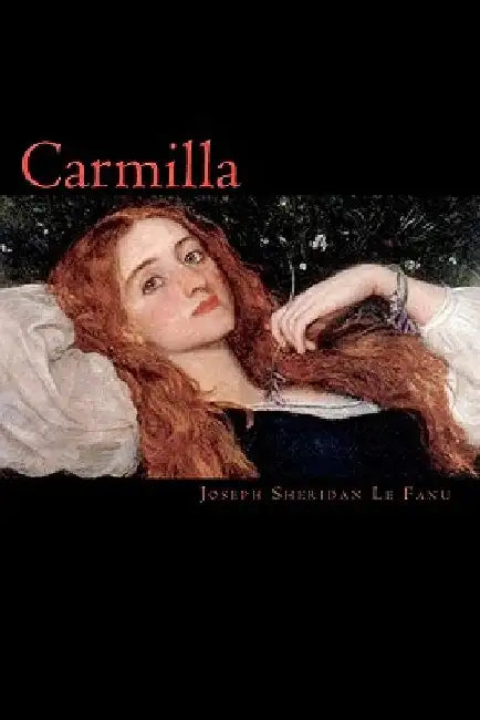 Carmilla by Joseph Sheridan Le Fanu