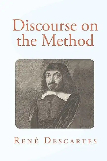 Discourse On The Method by Rene Descartes