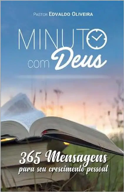 Minuto com Deus: 365 mensagens para seu crescimento pessoal by Francisco, Eneas