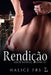 Rendição - Amor Imortal 3 by Halice Frs