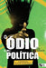 O ódio como política by Esther Solano Gallego