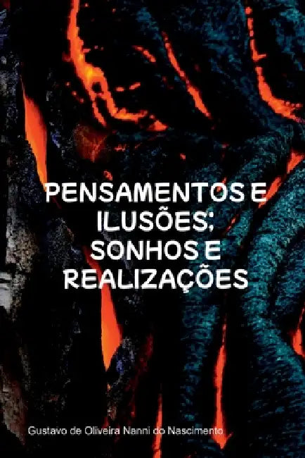 Pensamentos E Ilus es; Sonhos E Realiza es by Gust de Oliveira Nanni Do Nascimento