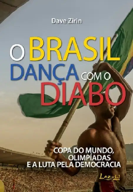 O Brasil Dança Com O Diabo by Dave Zirin