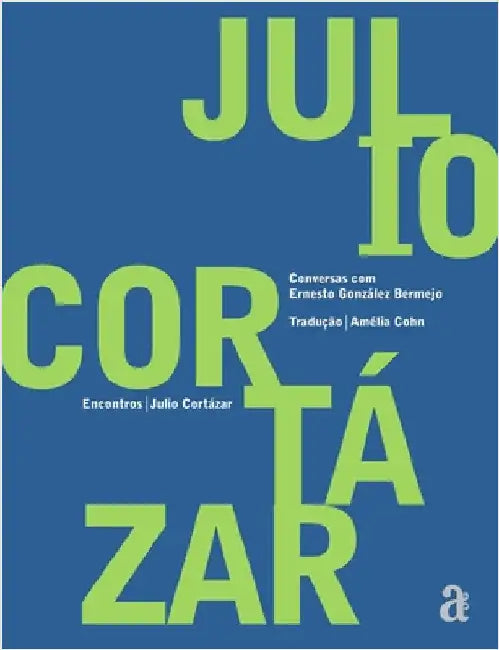 Júlio Cortázar - Encontros by Júlio Cortázar