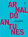 Arnaldo Antunes - Encontros by Antunes, Arnaldo
