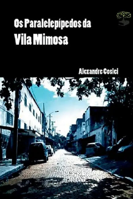 Os Paralelepípedos Da Vila Mimosa by Coslei Alexandre