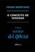O conceito de verdade by Evandro O. Brito, Franz Brentano