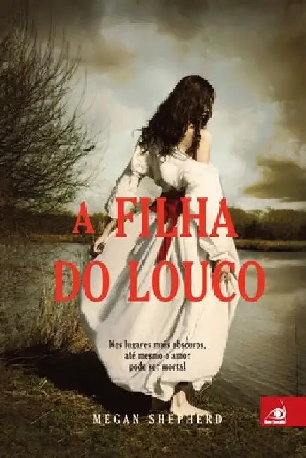 A Filha do Louco by Megan Shepherd
