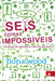 Seis Coisas Impossíveis by Fiona Wood