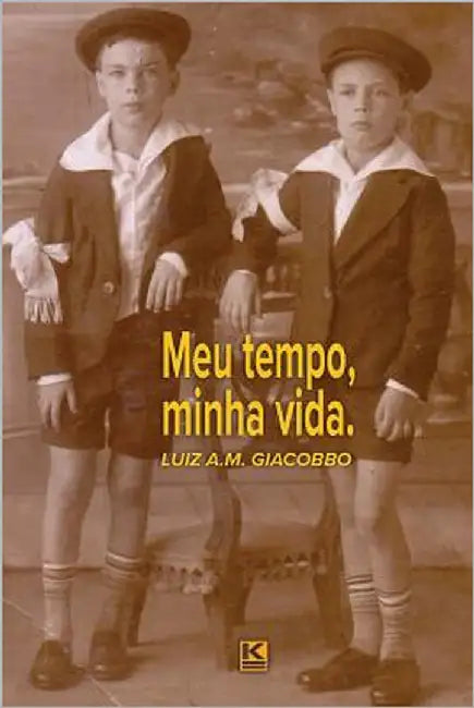 Meu tempo, minha vida by Giacobbo, Luiz a. M.