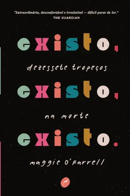 Existo, existo, existo by Maggie O'Farrell