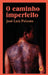 O caminho imperfeito by José Luís Peixoto