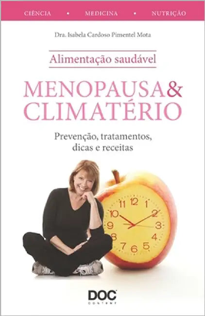 Menopausa E Climatério: Prevenção, Tratamentos, Dicas E Receitas by Cardoso, Isabela