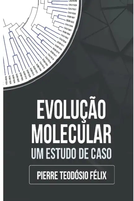 Evolução Molecular: um estudo de caso by Pierre Teodosio Felix