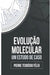 Evolução Molecular: um estudo de caso by Pierre Teodosio Felix