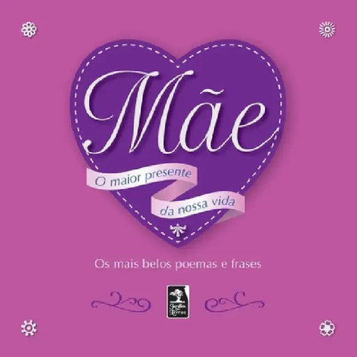 Mãe, o maior presente da nossa vida by Vários Autores