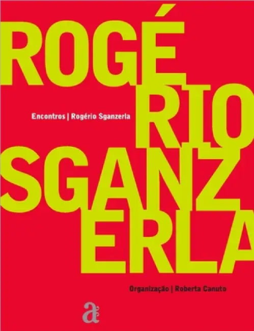 Rogério Sganzerla - Encontros by Rogério Sganzerla