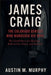 James Craig the Colorado Dentist Who Murdered His Wife: The Untold Story of a Marriage Built on Lies, Poison, and Betrayal by Austin M. Murphy