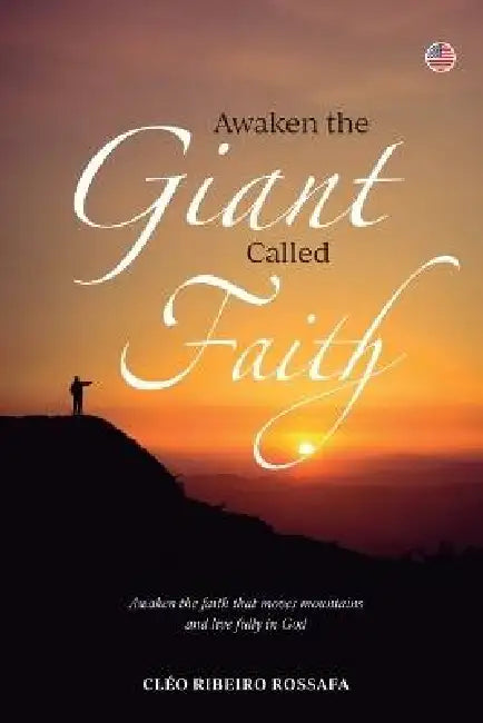 Awaken the Giant Called Faith by Cléo Ribeiro Rossafa