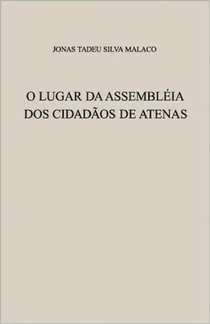 O Lugar Da Assembléia DOS Cidadãos de Atenas by Foz, Alice
