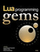 Lua Programming Gems by Luiz Henrique De Figueiredo