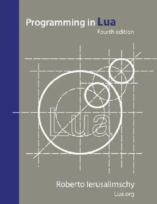 Programming in Lua, fourth edition by Roberto Ierusalimschy