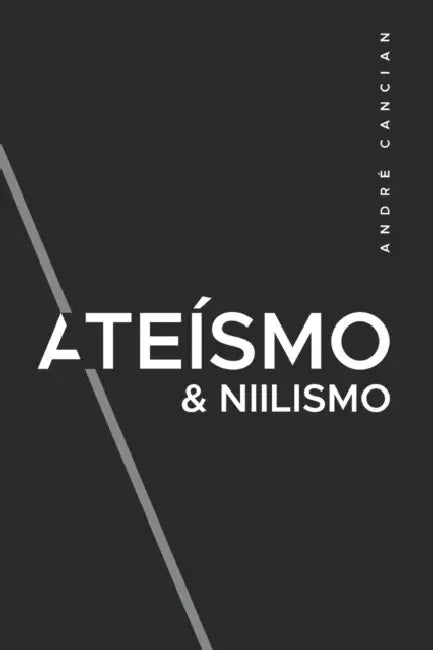Ateísmo & Niilismo: Reflexões sobre a morte de deus by André Cancian