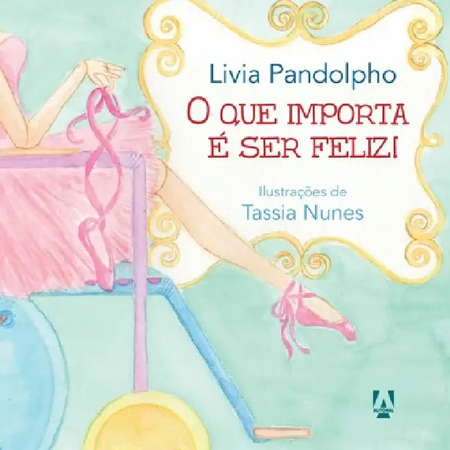 O que importa é ser feliz by Livia Pandolpho
