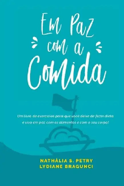 Em Paz Com A Comida by Petry Nathália