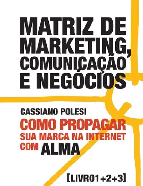 Matriz de Marketing 2.0 > Texto Integral by Cassiano Polesi