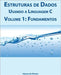 Estruturas de Dados Usando a Linguagem C: Volume 1: Fundamentos by Oliveira, Ulysses de