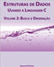 Estruturas de Dados Usando a Linguagem C: Volume 2: Busca e Ordenação by Oliveira, Ulysses de