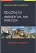 Educação Ambiental Na Prática: Conceitos e Aplicações by Lourenco, Joaquim Carlos