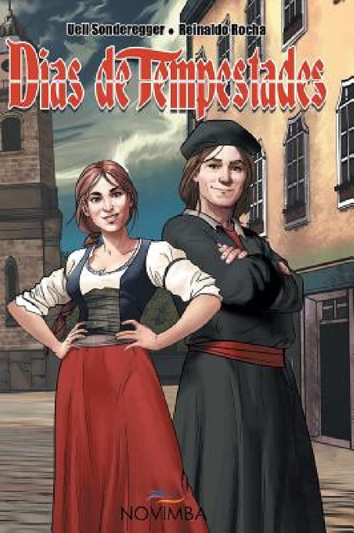 Dias de Tempestades: Martim Lutero e Catarina de Bora by Ueli Sonderegger, Reinaldo Rocha, Léo Kildare Louback