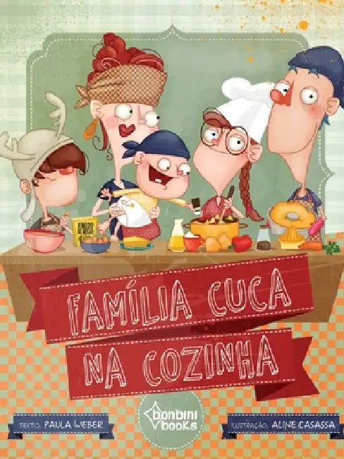 Familia Cuca Na Cozinha by Paula Weber
