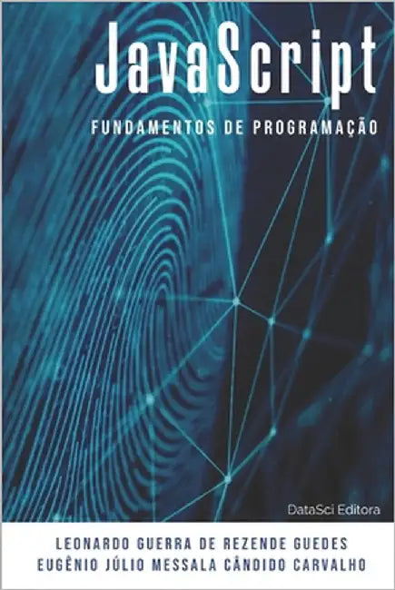 Fundamentos de Programação Javascript by Messala Cândido Carvalho, Eugênio Júl