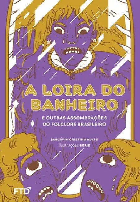 A Loira do Banheiro e outras assombrações do folclore brasileiro by Januária Cristina Alves