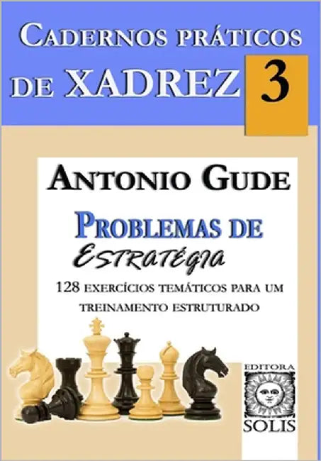 Cadernos Práticos de Xadrez 3: Problemas de Estratégia by Chaves, Jussara