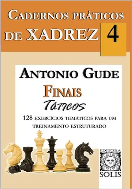 Cadernos Práticos de Xadrez 4: Finais Táticos by Garcez Leme, Francisco