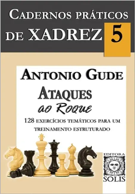 Cadernos Práticos de Xadrez 5: Ataques ao Roque by Chaves, Jussara