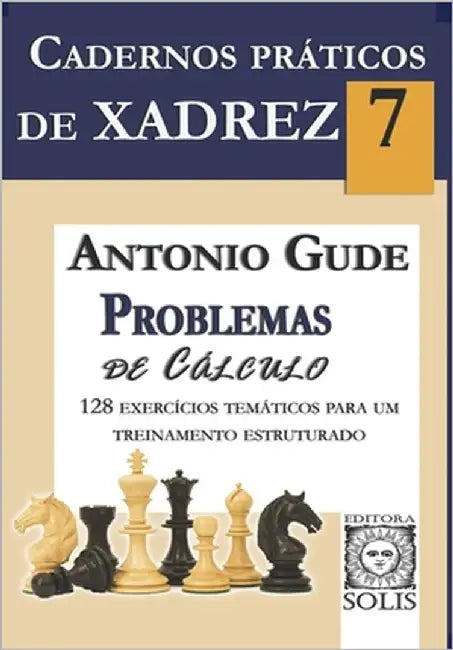 Cadernos Práticos de Xadrez 7: Problemas de Cálculo by Chaves, Jussara