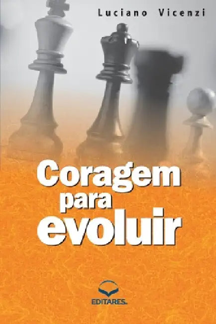 Coragem Para Evoluir by Luciano Vicenzi