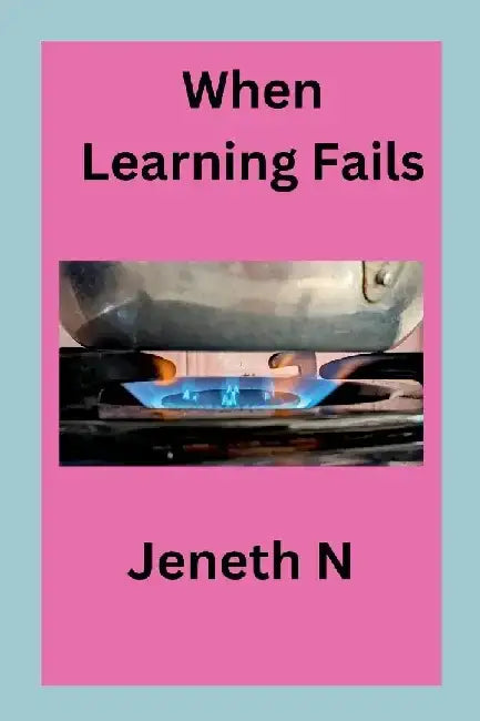 When Learning Fails by Jeneth N